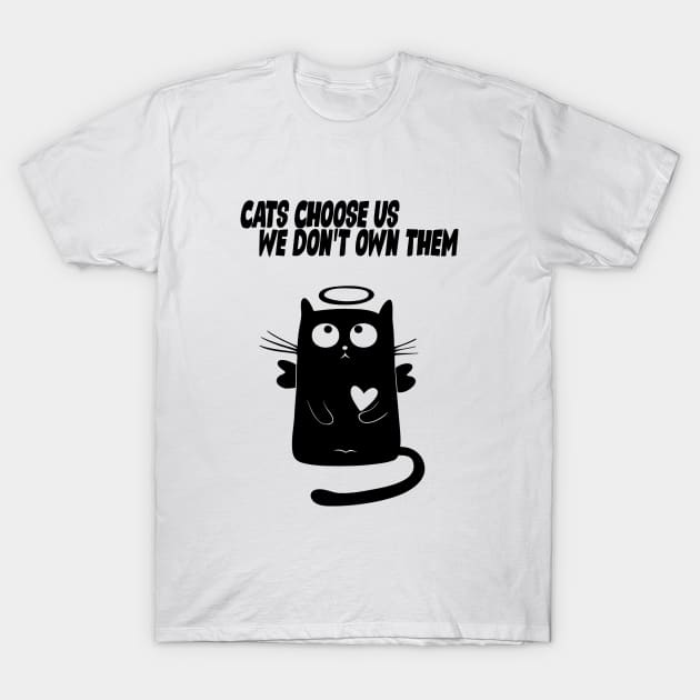 Cats Choose Us We Don't Them T-Shirt by Mysticalart